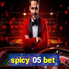 spicy 05 bet